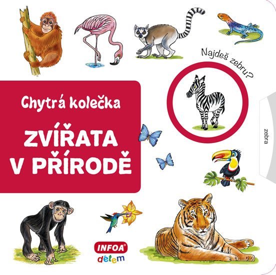 Levně Zvířata v přírodě - Chytrá kolečka - Dagmar Březinová