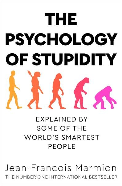 Levně The Psychology of Stupidity : Explained by Some of the World´s Smartest People - Jean-Franco Marmion