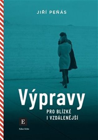 Levně Výpravy pro blízké i vzdálenější, 2. vydání - Jiří Peňás