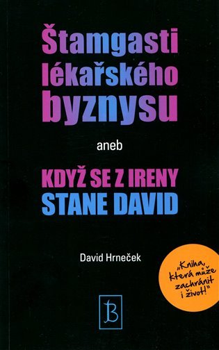 Levně Štamgasti lékařského byznysu aneb když se z Ireny stane David - David Hrneček