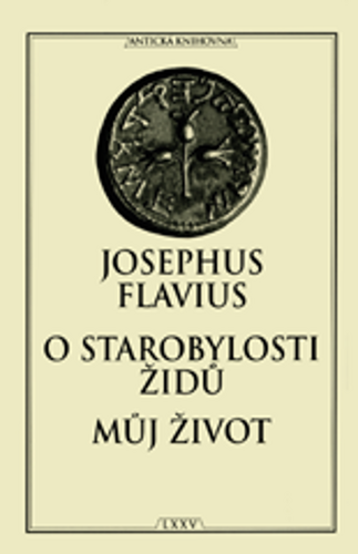 O starobylosti židů / Můj život - Josephus Flavius