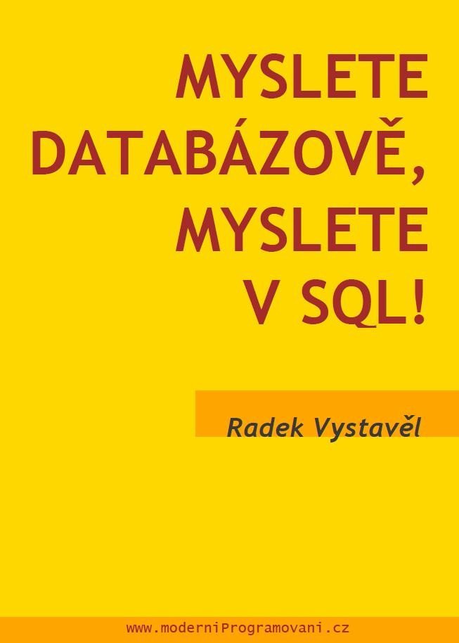 Levně Myslete databázově, myslete v SQL! - Radek Vystavěl
