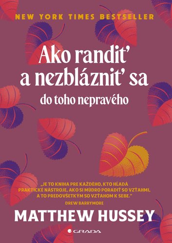 Levně Ako randiť a nezblázniť sa do toho nepravého - Matthew Hussey