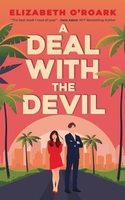 Levně A Deal With The Devil: The perfect work place, enemies to lovers romcom! - Elizabeth O´Roark