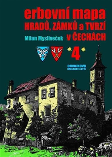 Levně Erbovní mapa hradů, zámků a tvrzí v Čechách 4 - Milan Mysliveček