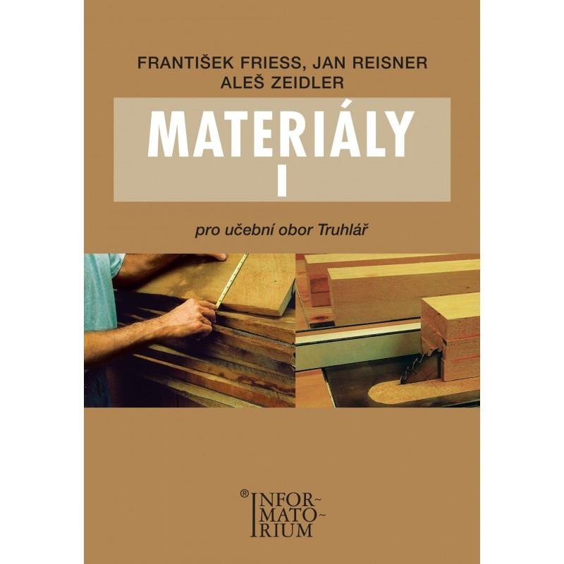 Materiály I - Pro učební obor Truhlář - František Friess
