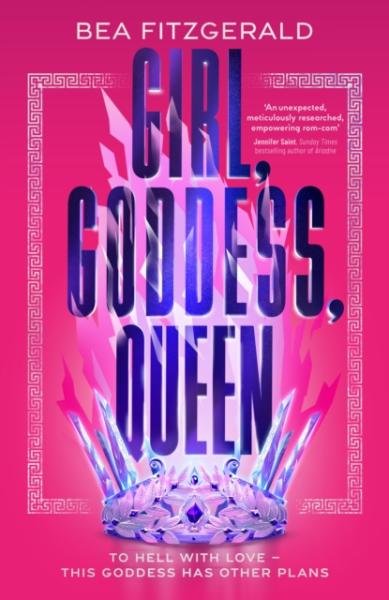 Girl, Goddess, Queen: A Hades and Persephone fantasy romance from a growing TikTok superstar, 1. vydání - Bea Fitzgerald