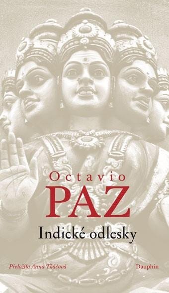 Levně Indické odlesky - Octavio Paz