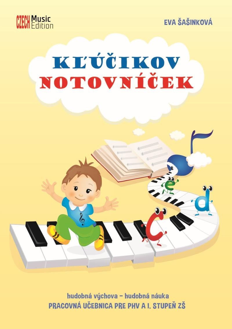 Kľúčikov notovníček - hudobná výchova - hudobná náuka (Pracovná učebnica pre PHV a I. stupeň ZŠ) - Eva Šašinková