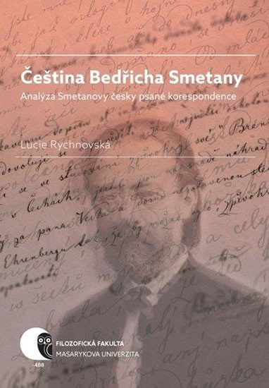 Levně Čeština Bedřicha Smetany - Analýza Smetanovy česky psané korespondence - Lucie Rychnovská