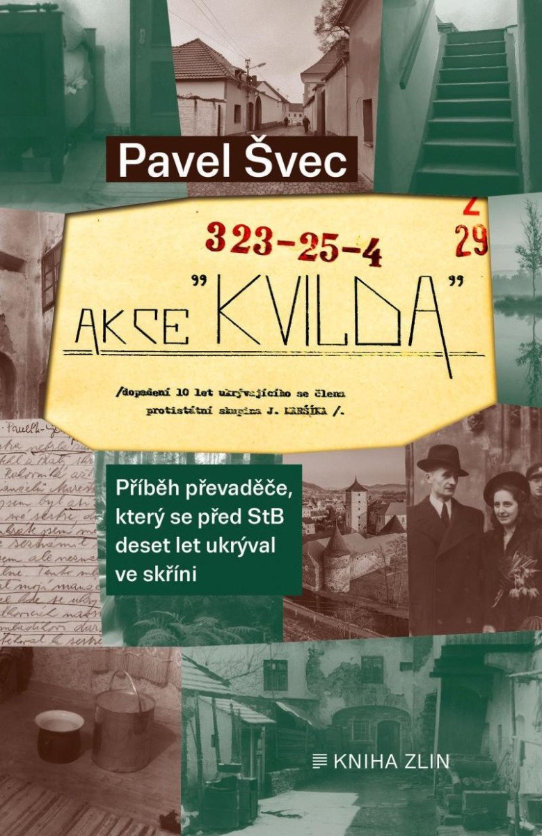 Levně Akce Kvilda - Příběh převaděče, který se před StB skrýval deset let ve skříni - Pavel Švec