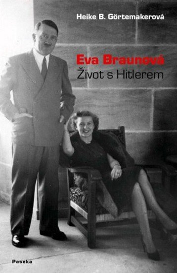 Levně Eva Braunová - Život s Hitlerem - Heike Görtemaker