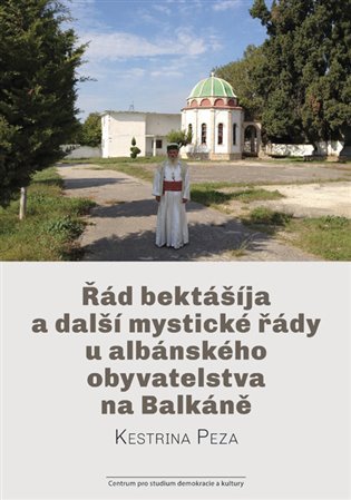 Levně Řád bektášíja a další mystické řády u albánského obyvatelstva na Balkáně - Kestrina Peza