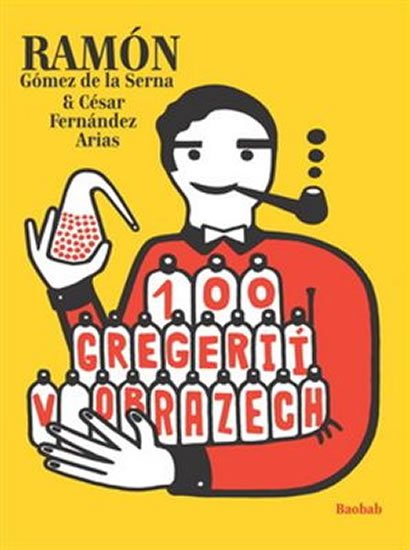 Levně 100 gregérií v obrazech - Ramón Gómez de la Serna