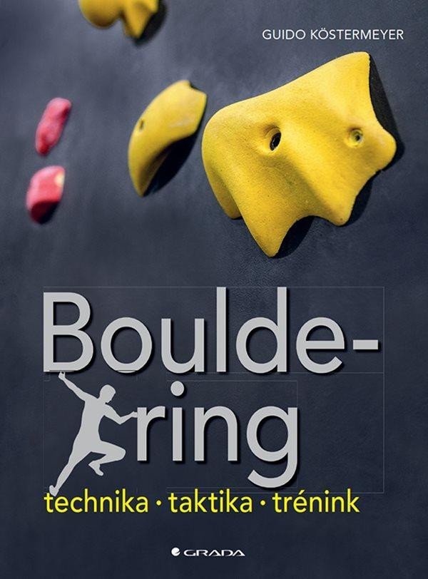 Levně Bouldering - Technika, taktika, trénink - Guido Köstermeyer