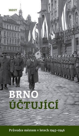Brno účtující - Průvodce městem 1945–1946 - Alexandr Brummer