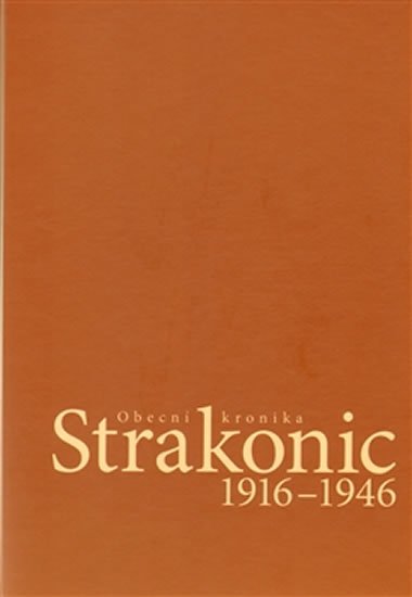 Obecní kronika Strakonic 1916-1946 + CD - Simona Kotlárová