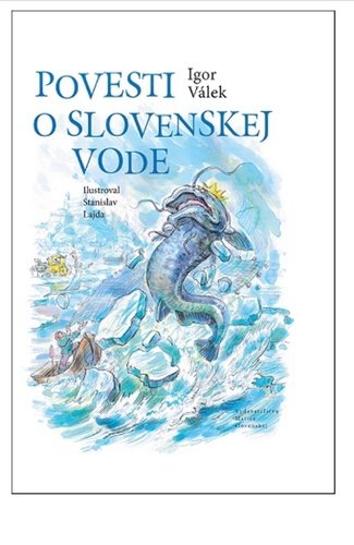 Levně Povesti o slovenskej vode - Igor Válek