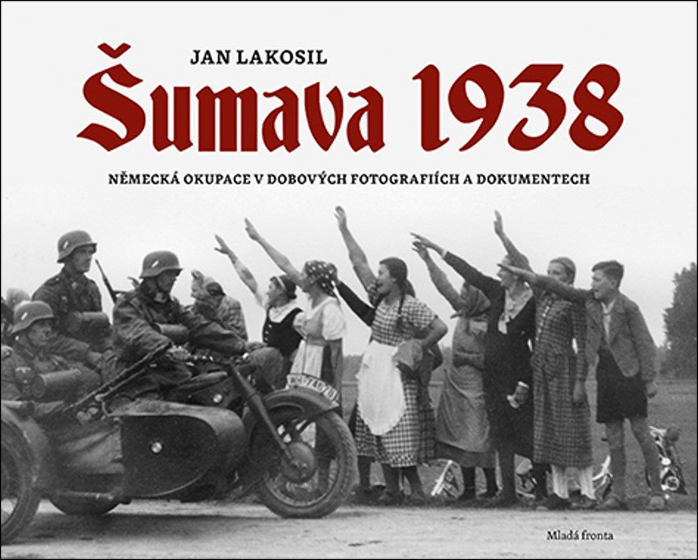 Levně Šumava 1938 - Jan Lakosil