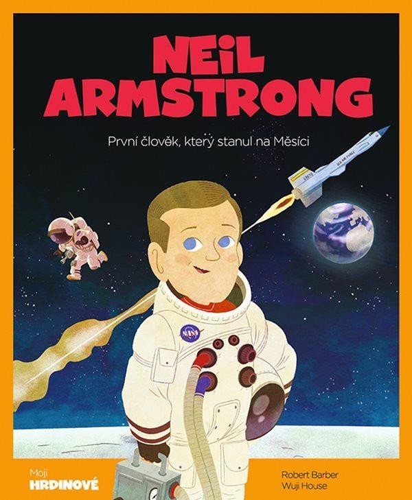 Levně Neil Armstrong - První člověk, který stanul na Měsíci - Robert Barber