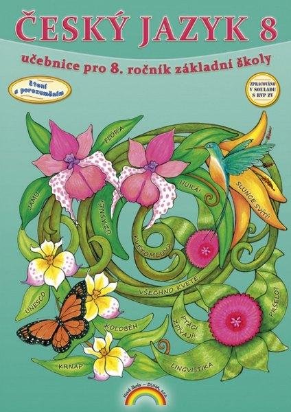 Levně Český jazyk 8 – učebnice, Čtení s porozuměním - Karla Prátová; Zita Janáčková; Ilona Kirchnerová