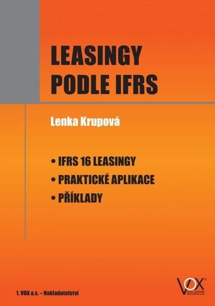 Levně Leasingy podle IFRS - IFRS 16 Leasingy, Praktické aplikace, Příklady - Lenka Krupová