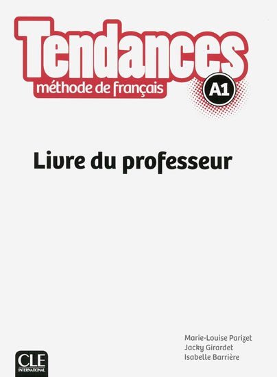 Levně Tendances A1: Livre du professeur - Marie-Louise Parizet