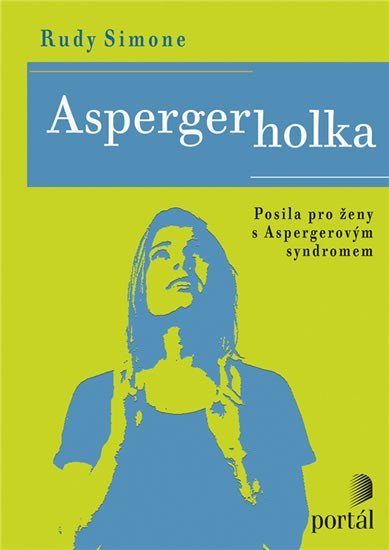 Levně Aspergerka - Posila pro ženy s Aspergerovým syndromem - Rudy Simone