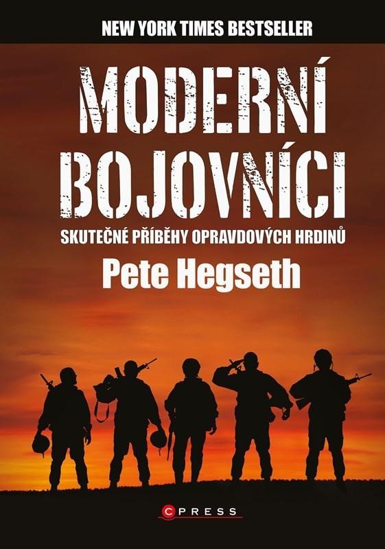 Levně Moderní bojovníci - Skutečné příběhy opravdových hrdinů - Pete Hegseth