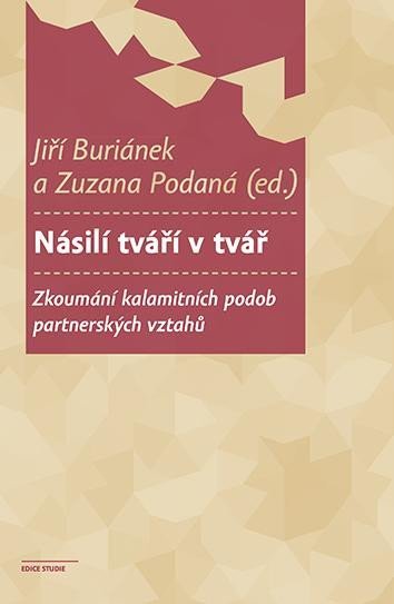 Násilí tváří v tvář - Zkoumání kalamitních podob partnerských vztahů - Jiří Buriánek