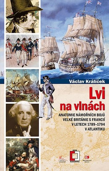 Levně Lvi na vlnách - Anatomie námořních bojů Velké Británie s Francií v letech 1789-1794 v Atlantiku - Václav Králíček