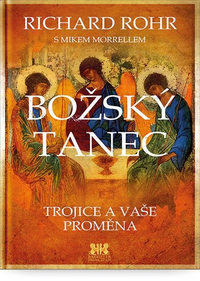 Božský tanec - Trojice a vaše proměna, 1. vydání - Richard Rohr