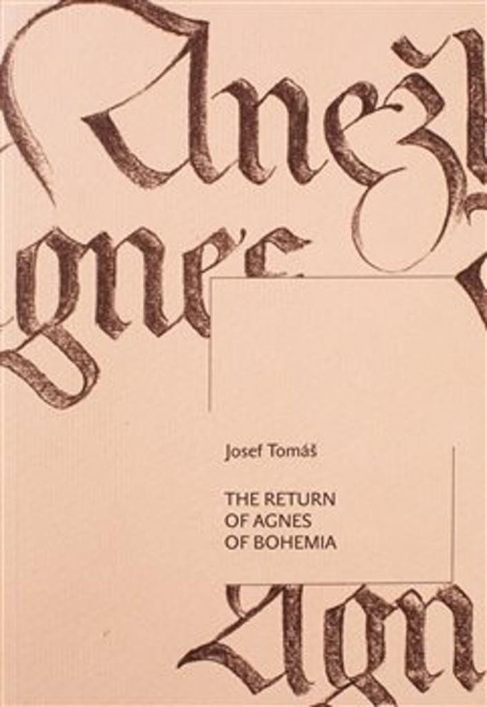 Levně The Return of Agnes of Bohemia - Josef Tomáš
