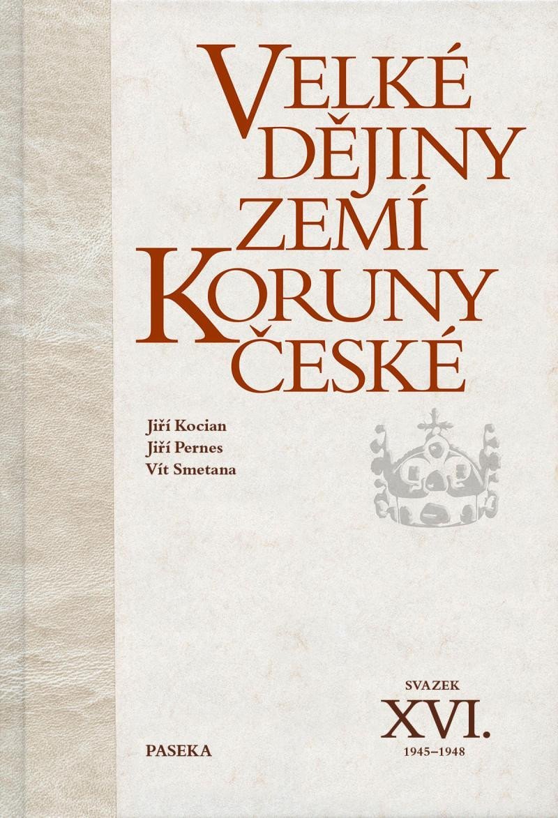 Velké dějiny zemí Koruny české XVI. (1945-1948) - Jiří Pernes