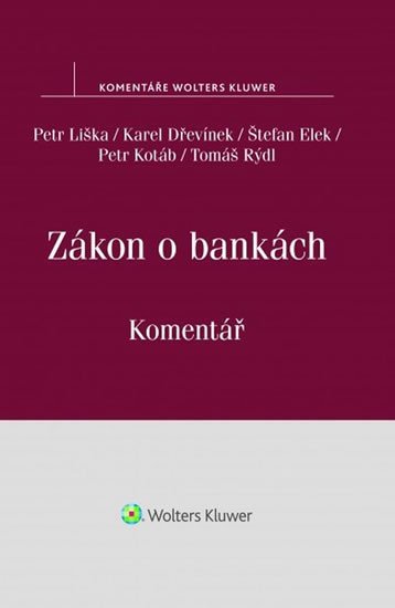 Zákon o bankách: Komentář, 1. vydání - Petr Liška