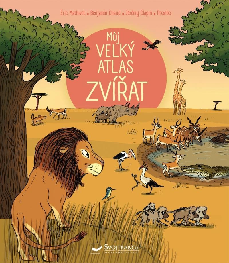 Můj velký atlas zvířat - Éric Mathivet