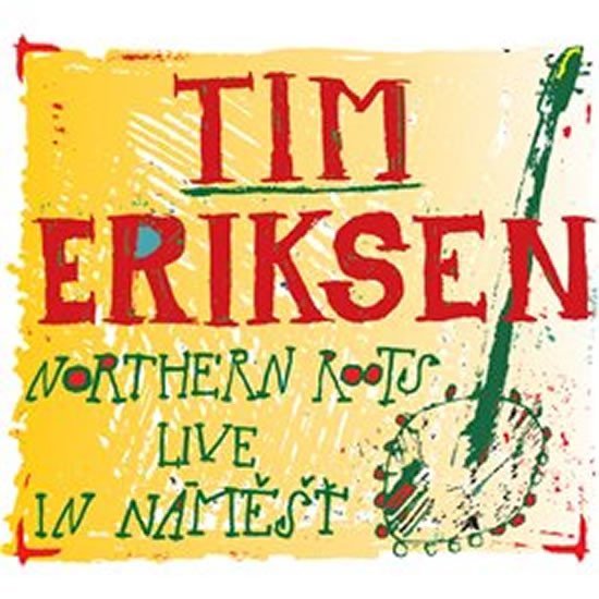 Levně Northern Roots Live In Náměšť - CD - Tim Eriksen