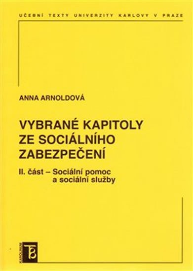 Levně Vybrané kapitoly ze sociálního zabezpečení II. část - Sociální pomoc a sociální služby - Anna Arnoldová
