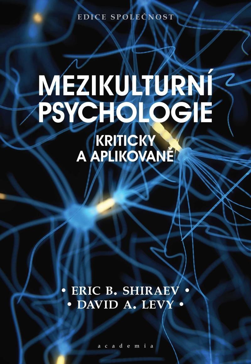 Levně Mezikulturní psychologie - Kriticky a aplikovaně - Shiraev Eric B.