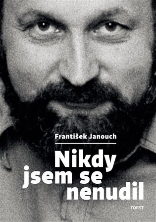 Levně Nikdy jsem se nenudil - František Janouch