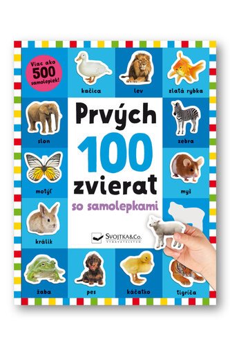 Levně Prvých 100 zvierat so samolepkami - Kimberley Faria; Robyn Newton; Kate Ward