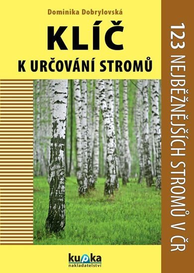 Levně Klíč k určování stromů - 123 nejběžnějších stromů v ČR - Dominika Dobrylovská