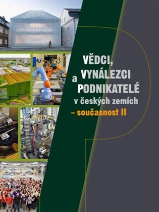 Levně Vědci, vynálezci a podnikatelé v českých zemích - současnost II