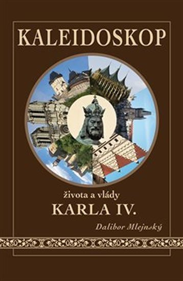 Levně Kaleidoskop života a vlády Karla IV. - Dalibor Mlejnský