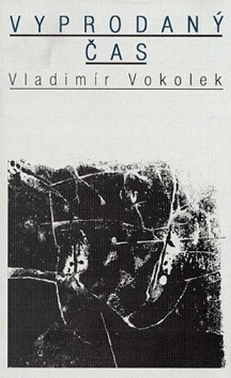 Levně Vyprodaný čas - Vladimír Vokolek