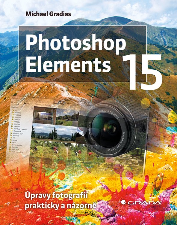 Levně Photoshop Elements 15 - Úpravy fotografií prakticky a názorně - Michael Gradias