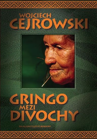 Gringo mezi divochy - Wojciech Cejrowski