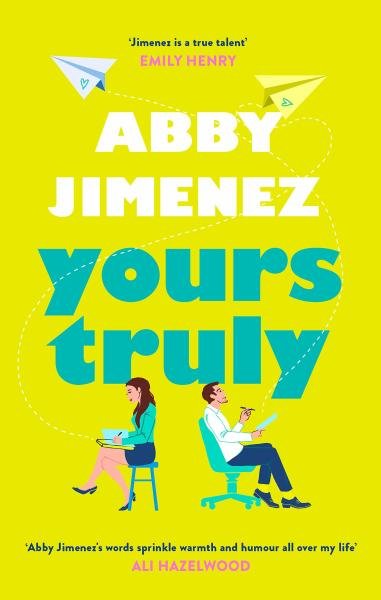 Yours Truly: A charming and hilarious second-chance rom-com from the author of THE FRIEND ZONE - Abby Jimenez