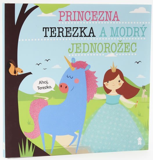 Levně Princezna Terezka a modrý jednorožec - Dětské knihy se jmény - Lucie Šavlíková