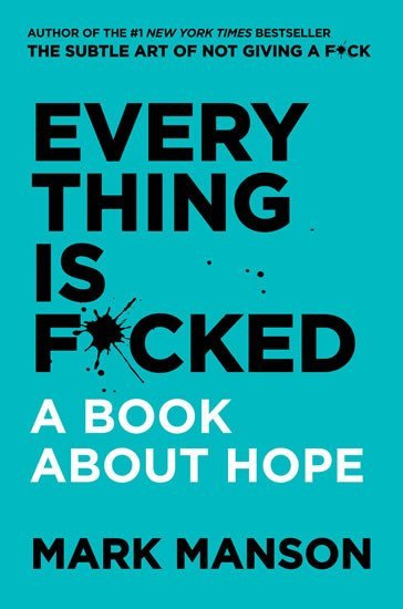 Levně Everything Is F*cked: A Book About Hope - Mark Mason